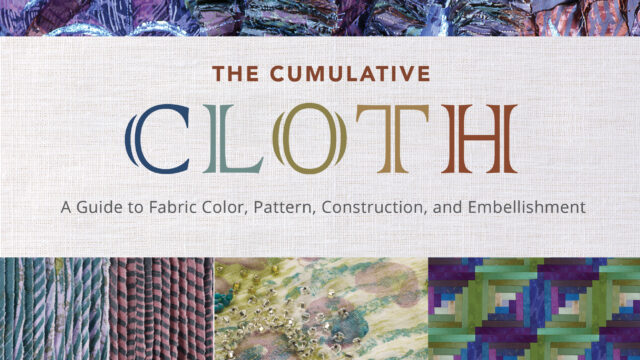 The Cumulative Cloth, Dry Techniques: A Guide to Fabric Color, Pattern, Construction, and Embellishment (2024)